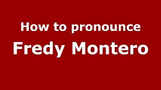 How to pronounce Fredy Montero