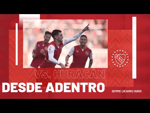 Independiente 3 - 0 Huracán | Desde adentro