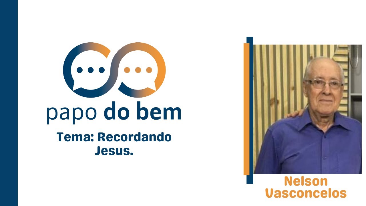 "Recordando Jesus" com Nelson Vasconcelos.