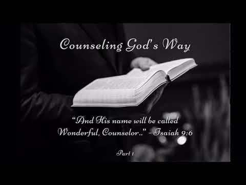 Counseling God’s Way, Part 1c (Radio Broadcast: 4/18/2024)