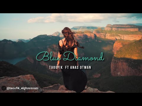 Taoufik  Ft  Anas Otman -  Blue Diamond