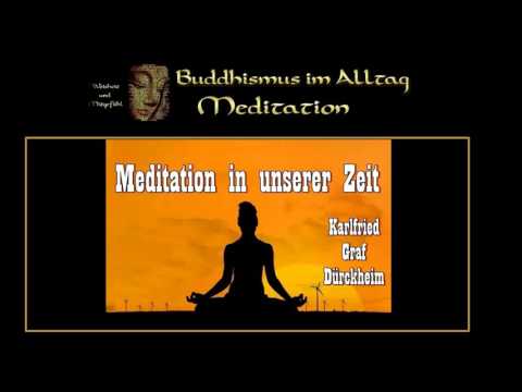 Meditation in unserer Zeit - Karlfried Graf Dürckheim