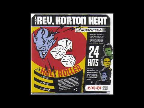 The Rev. Horton Heat - Holy Roller (Full Compilation Album) 1999