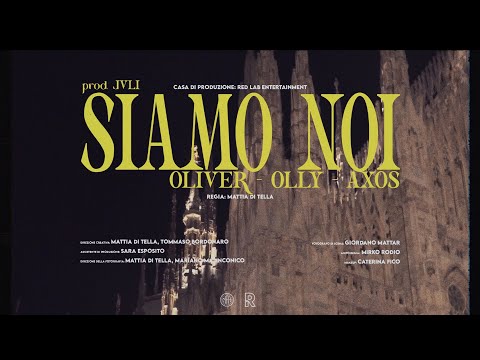 Oliver, Olly, Axos - SIAMO NOI - Prod. JVLI (Official Visual)