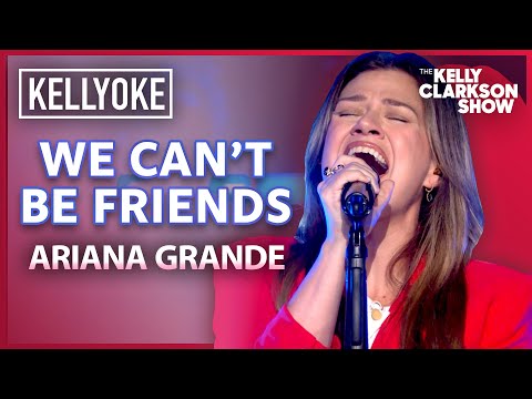 'we can't be friends' By Ariana Grande | Kelly Clarkson Kellyoke Cover