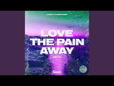 Love The Pain Away (feat. Alexis Donn) (Braaten Remix)
