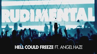 Rudimental - Hell Could Freeze ft. Angel Haze [Radio Rip]