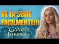 COMO VER GAME OF THRONES DE 2 MANERAS MUY SENCILLAS!!!! | The Litch