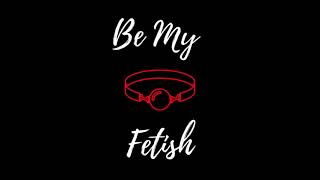 Welcome on Be My Fetish (Introduction)