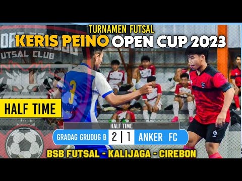 KERIS PEINO OPEN CUP 2023 | GRADAG GRUDUG B 🆚 ANKER FC | HALF TIME | OPEN TOURNAMENT FUTSAL |