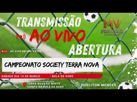 Abertura do campeonato De Society De Terra Nova Do Norte