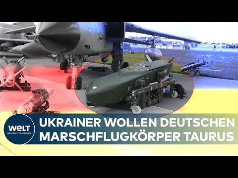 PUTINS KRIEG: TAURUS-Marschflugkörper - Ukrainer wollen deutsche Hightech-Waffe