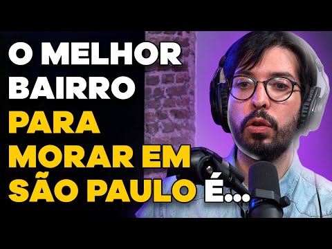What is the BEST NEIGHBORHOOD to LIVE IN SÃO PAULO? (with SOS Almanac) | MHM PODCAST
