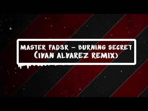 Master Fad3r - Burning Secret (Ivan Alvarez Remix)
