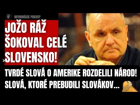 Jožo Ráž šokoval Slovensko! Tvrdé slová o Amerike rozdelili národ! Poviem vám PRAVDU o #politika