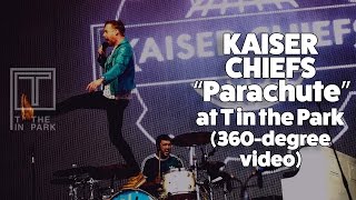 Kaiser Chiefs - Parachute (360-degree video) at T in the Park 2016
