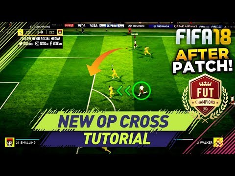 FIFA 18 AFTER PATCH NEW UNSTOPPABLE CROSS TUTORIAL! - HOW TO SCORE EASY GOALS in FUT CHAMPIONS!