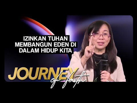 IZINKAN TUHAN YANG MEMBANGUN EDEN DALAM HIDUP KITA - Ps. Ruth Julia
