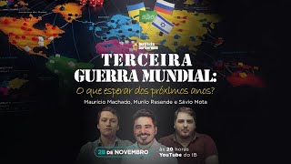 Terceira Guerra Mundial: o que esperar dos próximos anos? / Murilo Resende, Sávio Mota, Maurício M
