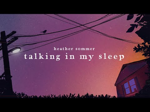Heather Sommer - talking in my sleep (Official Lyric Video)