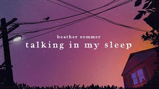 Heather Sommer - talking in my sleep (Official Lyric Video)