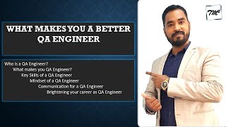 What Makes You A Better Tester? | QA Mindset | Skills of QA Engineer | Career As A QA Engineer