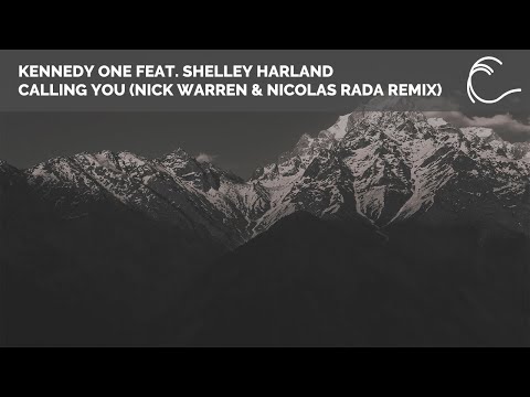 [House] Kennedy One - Calling You (Nick Warren & Nicolas Rada Remix) (Feat. Shelley Harland)