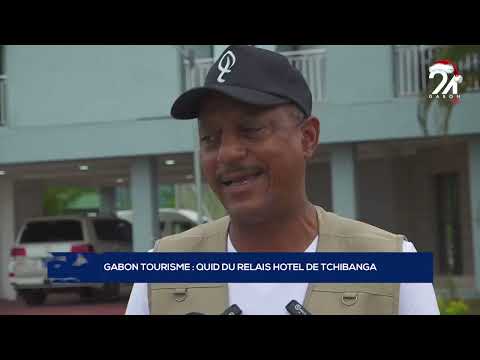 GABON TOURISME   QUID DU RELAIS HOTEL DE TCHIBANGA