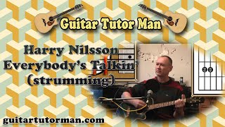 Everybody's Talkin' - Harry Nilsson - Guitar Lesson (Strumming)