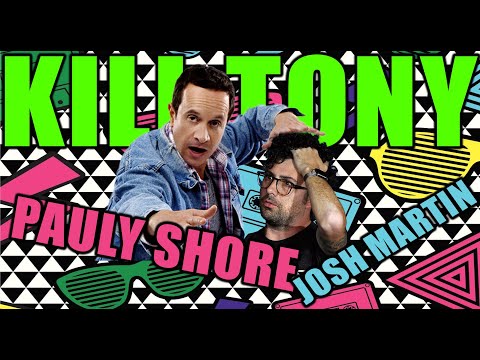 KILL TONY #516 - PAULY SHORE + JOSH MARTIN