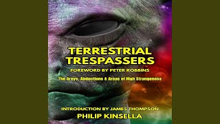 Chapter 7 - Levels of High Strangeness Pt 1.18 - Terrestrial Trespassers
