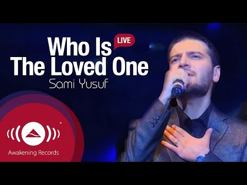 Sami Yusuf - Who is the Loved One? (Live)