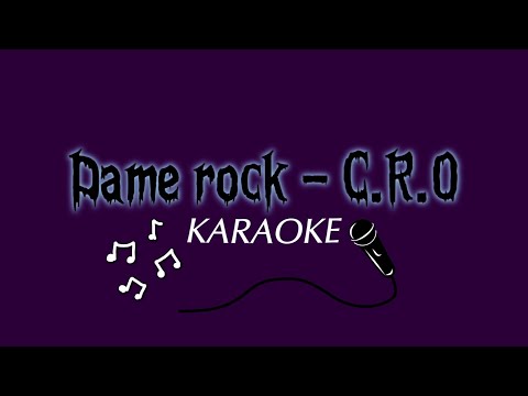 C.R.O - Dame Rock (Versión Karaoke)