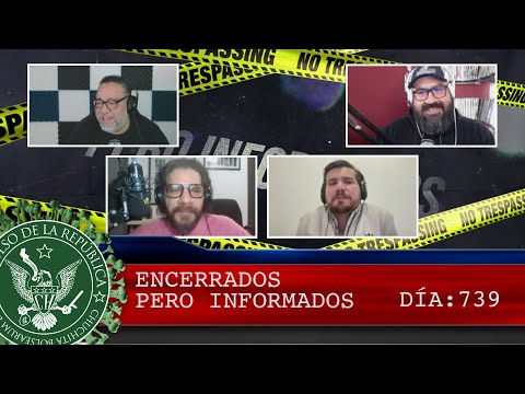 ENCERRADOS PERO INFORMADOS 739 - EL PULSO DE LA REPÚBLICA