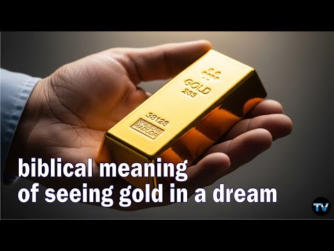 what does it mean to dream of gold?/biblical meaning of seeing gold in a dream/symbolism