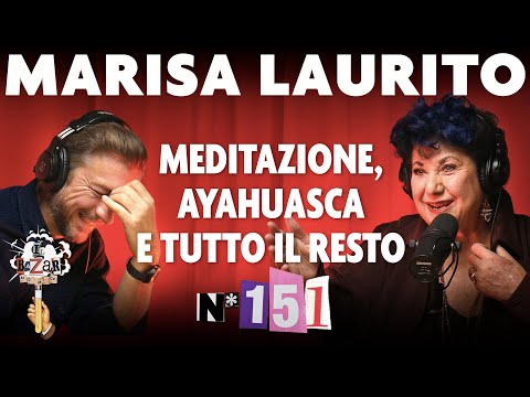 Ep. 151 - Meditazione, ayahuasca e tutto il resto con Marisa Laurito