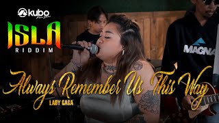 Download lagu Always Remember Us This Way - Lady Gaga | Isla Riddim Reggae Rendition mp3