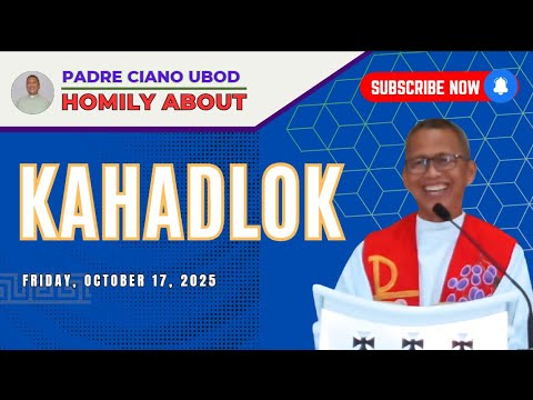 Fr. Ciano Homily about KAHADLOK - 10/17/2025