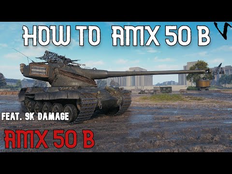 How To AMX 50B: 9K Damage: WoT Console - World of Tanks Console
