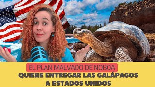 Noboa's Evil Plan | He Wants to Hand Over the Galapagos to the United States #Trump