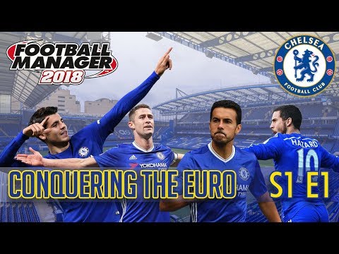 FM18 Chelsea (Club 1): Conquering the Euro | S1 E1 | INJURY CRISIS!? | Football Manager 2018 Chelsea