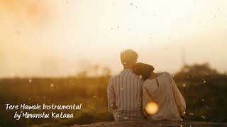 Tere Hawaale instrumental ( Laal Singh Chaddha) | Himanshu Katara |