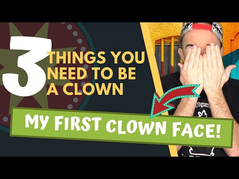 3 Things You Need To Be A Clown | MY VERY FIRST CLOWN FACE!