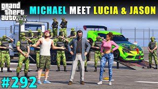 MICHAEL MEET LUCIA AND JASON IN VICE CITY FOR FIXING OUR SUPRA | GTA V GAMEPLAY #292 | GTA 5