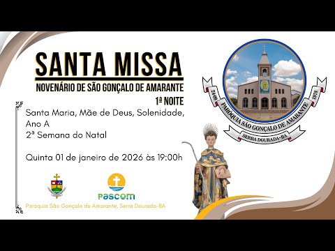 Santa Missa (Santa Maria, Mãe de Deus, Solenidade, Ano A 01/01/2026) 1ª Noite do novenário.