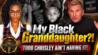 Todd Chrisley GOES OFF After Former Classmate Calls His Bi-Racial Granddaughter an Anti-Black Slur