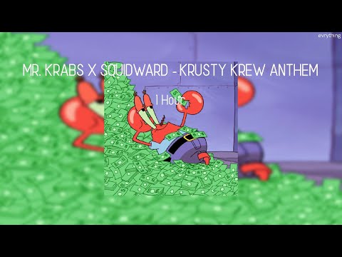 MR. KRABS X SQUIDWARD - KRUSTY KREW ANTHEM (1 HOUR)