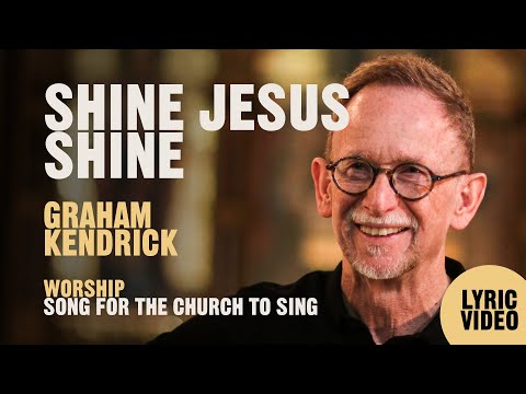 Shine Jesus Shine by Graham Kendrick - Worship Song Lyric Video