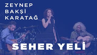 Zeynep Bakşi Karatağ - Seher yeli - Live performance /Konser kayıt