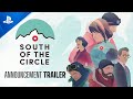 South of the Circle - Announcement Trailer | PS5, PS4